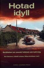 Hotad Idyll - Berättelser Om Svenskt Folkhem Och Kallt Krig