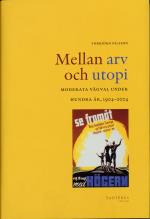 Mellan Arv Och Utopi - Moderata Vägval Under Hundra År, 1904-2004