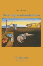 Den Fragmenterade Tiden. Dialoger 85-86(2008)