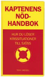 Kaptenens Nödhandbok - Hur Du Löser Krissituationer Till Sjöss