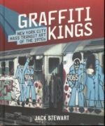 Graffiti Kings - New York City Mass Transit Art Of The 1970s