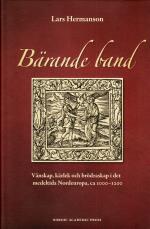 Bärande Band - Vänskap, Kärlek Och Brödraskap I Det Medeltida Nordeuropa, Ca 1000-1200