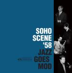 Soho Scene `58 - Jazz Goes Mod
