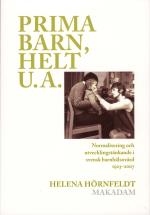 Prima Barn, Helt U.a. - Normalisering Och Utvecklingstänkande I Svensk Barnhälsovård 1923-2007