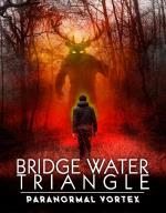 Bridgewater Triangle - Paranormal Vortex