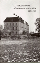 Litteratur Om Södermanlands Län 1951 - 1980