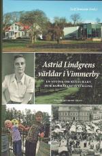 Astrid Lindgrens Världar I Vimmerby - En Studie Om Kulturarv Och Samhällsutveckling