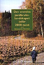 Det Svenska Jordbrukslandskapet Inför 2000-talet - Bevaras Eller Försvinna?