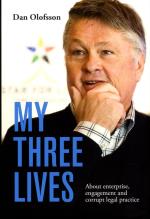 My Three Lives - About Enterprise, Engagement And Corrupt Legal Practice