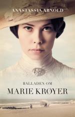 Balladen Om Marie Krøyer - En Biografi