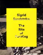 Sigrid Sandström The Site Of Painting