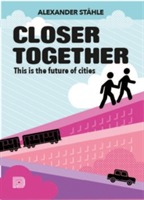 Closer Together - This Is The Future Of Cities