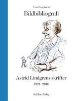 Bildbibliografi Över Astrid Lindgrens Skrifter 1921-2010