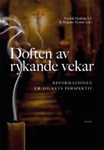 Doften Av Rykande Vekar - Reformationen Ur Folkets Perspektiv