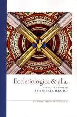 Ecclesiologica & Alia - Studia In Honorem Sven-erik Brodd