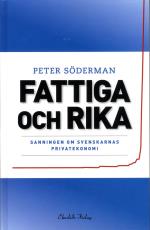 Fattiga Och Rika - Sanningen Om Svenskarnas Privatekonomi