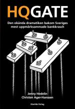 Hqgate - Den Okända Dramatiken Bakom Sveriges Mest Uppmärksammade Bankkrasch