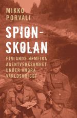 Spionskolan - Finlands Hemliga Agentverksamhet Under Andra Världskriget