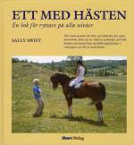 Ett Med Hästen - En Bok För Ryttare På Alla Nivåer
