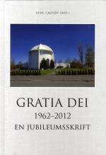 Gratia Dei 1962-2012 - En Jubileumsskrift