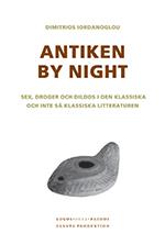 Antiken By Night - Sex, Droger Och Dildos I Den Klassiska Och Inte Så Klassiska Litteraturen