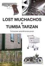 Lost Muchachos & Tumba Tarzan - Två Stycken Actionfilmsmanuskript