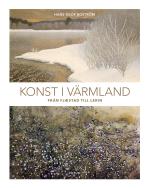 Konst I Värmland - Från Fjæstad Till Lerin