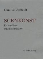 Scenkonst - En Handbok I Musik Och Teater