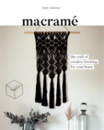 Macramé- The Craft Of Creative Knotting For Your Home