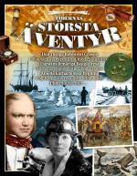 Tidernas Största Äventyr - Pionjärer, Expeditioner, Resor & Upptäckter