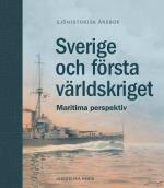 Sverige Och Första Världskriget - Maritima Perspektiv