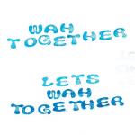 Let`s Wah Togehter (White)