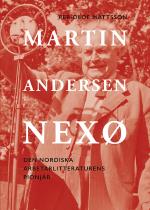 Martin Andersen Nexø - Den Nordiska Arbetarlitteraturens Pionjör