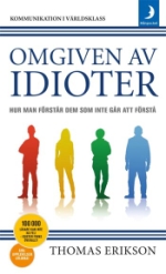 Omgiven Av Idioter - Hur Man Förstår Dem Som Inte Går Att Förstå