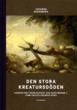 Den Stora Kreatursdöden - Kampen Mot Boskapspest Och Mjältbrand I 1700-talets Svenska Rike