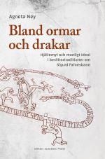 Bland Ormar Och Drakar - Hjältemyt Och Manligt Ideal I Berättartraditioner Om Sigurd Fafnesbane