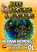 Herman Hedning. Beer, Brewing & Bastards - Herman Hednings Brutalkompletta Seriebibel Om Öl