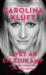 Livet Är En Sjukamp - Min Väg Till Prestation, Balans Och Mening