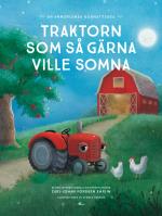 Traktorn Som Så Gärna Ville Somna - En Annorlunda Godnattsaga