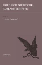 Samlade Skrifter. Bd 6, Så Talade Zarathustra