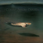 Come Away Death