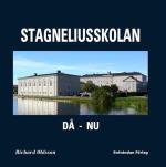 Stagneliusskolan - Då - Nu