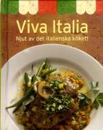 Viva Italia - Njut Av Det Italienska Köket