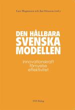 Den Hållbara Svenska Modellen - Innovationskraft, Förnyelse Och Effektivitet