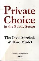 Private Choice In The Public Sector - The New Swedish Welfare Model