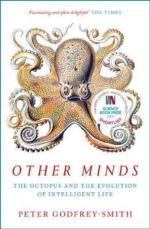 Other Minds- The Octopus And The Evolution Of Intelligent Life