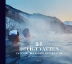 Heligt Vatten - En Guide Till Japans Heta Källor