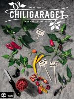 Chiligaraget - Från Frö Till Hotsauce