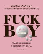 Fuckboy - Praktisk Handbok I Konsten Att Dejta