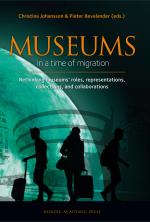 Museums In A Time Of Migration - Rethinking Museums` Roles, Representations, Collections, And Collaborations